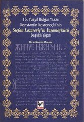 15. Yüzyıl Bulgar Yazarı Konstantin Kosteneçki'nin Stefan Lazareviç'in Yaşamöyküsü Başlıklı Yapıtı