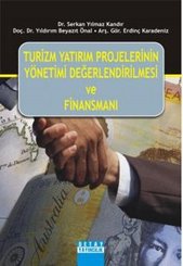 Turizm Yatırım Projelerinin Yönetimi Değerlendirilmesi ve Finansmanı