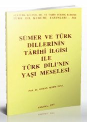 Sümer ve Türk Dillerinin Tarihi İlgisi ile Türk Dilinin Yaşı Meselesi