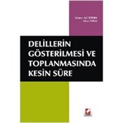 Delillerin Gösterilmesi ve Toplanmasında Kesin Süre