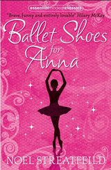 Ballet Shoes for Anna (Essential Modern Classics)