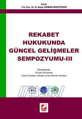 Rekabet Hukukunda Güncel Gelişmeler Sempozyumu - 3
