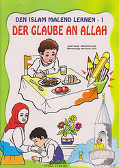 Den Islam Malend Lernen - 1 / Der Glaube An Allah