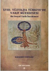 18. Yüzyılda Türkiye'de Vakıf Müessesesi