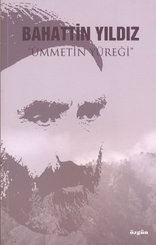 Bahattin Yıldız - Ümmetin Yüreği