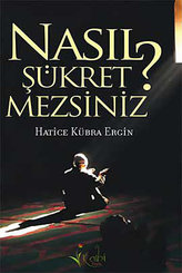 Nasıl Şükretmezsiniz?