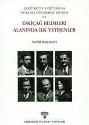 Atatürk'ün Yurt Dışına Öğrenci Gönderme Projesi ve Eskiçağ Bilimleri Alanında İlk Yetişenler