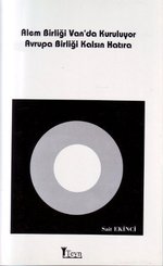 Alem Birliği Van'da Kuruluyor Avrupa Birliği Kalsın Hatıra