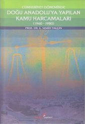 Cumhuriyet Döneminde Doğu Anadolu'ya Yapılan Kamu Harcamaları (1960-1980)