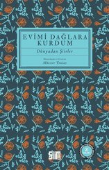 Evimi Dağlara Kurdum - Dünyadan Şiirler