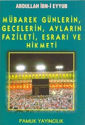 Mübarek Günlerin Gecelerin Ayların Fazileti Esrarı ve Hikmeti (Üç Aylar-003/P16)