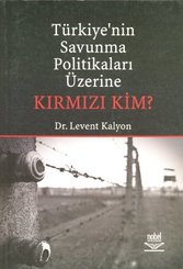 Türkiye'nin Savunma Politikaları Üzerine Kırmızı Kim?