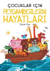 Çocuklar İçin Peygamberlerin Hayatları