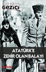 Atatürk'e Zehir Olan Balayı