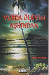Vurda Öleyim Aşkından