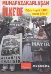 Muhafazakarlaşan Ülke'de Ortak Payda Sabır Hedef Şeriat