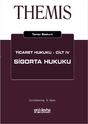 Themis Sigorta Hukuku - Ticaret Hukuku Cilt: 4