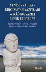 Yenisey - Altay - Kırgızistan Yazıtları ve Kağıda Yazılı Runik Belgeler