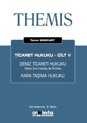 Ticaret Hukuku Cilt: 5 - Deniz Ticareti Hukuku Kara Taşıma Hukuku