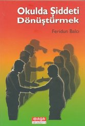 Okulda Şiddeti Dönüştürmek