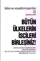 Bütün Ülkelerin İşçileri Birleşiniz!