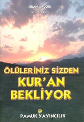 Ölüleriniz Sizden Kur'an Bekliyor (Kıyamet-014)