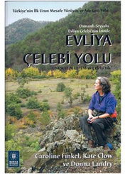 Osmanlı Seyyahı Evliya Çelebi'nin İzinde Evliya Çelebi Yolu