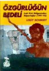 Özgürlüğün BedeliIrak Kürt Bölgesinden Röportajlar (1991-93)