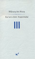 Kur'an'a Göre Araştırmalar - III