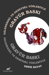 Geleneksel ve Deneysel Yönleriyle Gravür Baski