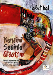 Kendimi Seninle Aldattım