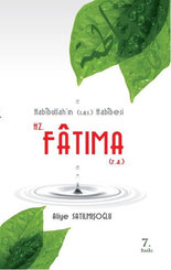 Habibullah'ın (s.a.s.) Habibesi Hz. Ftıma (r.a.)