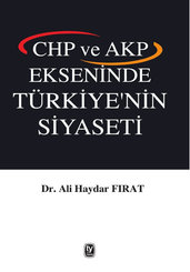 CHP ve AKP Ekseninde Türkiye'nin Siyaseti