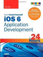Corp John Ray  Sams Teach Yourself İos 6 App P4