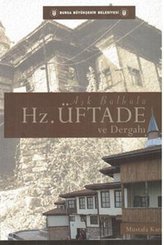 Aşk Bülbülü Hz. Üftade ve Dergahı