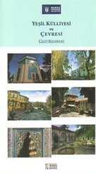 Yeşil Külliyesi ve Çevresi Gezi Rehberi