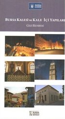 Bursa Kalesi ve Kaleiçi Yapıları Gezi Rehberi