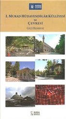 1. Murad Hüdaverdigar Külliyesi ve Çevresi Gezi Rehberi