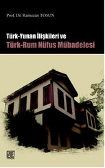 Türk Yunan İlişkileri Ve Türk-Rum Nüfus Mübadelesi