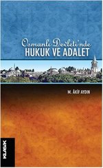 Osmanlı Devleti'nde Hukuk ve Adalet