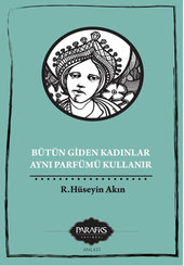 Bütün Giden Kadınlar Aynı Parfümü Kullanır