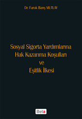 Sosyal Sigorta Yardımlarına Hak Kazanma Koşulları ve Eşitlik İlkesi