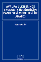 Avrupa Ülkelerinde Ekonomik Özgürlüğün Panel Veri Modelleri İle Analizi
