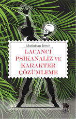 Lacancı Psikanaliz ve Karakter Çözümleme