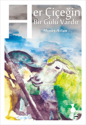 Her Çiçeğin Bir Gülü Vardır