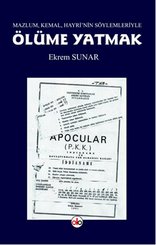 Mazlum Kemal Hayri'nin Söylemleriyle Ölüme Yatmak