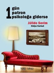 1 Gün 1 Patron 1 Psikoloğa Giderse