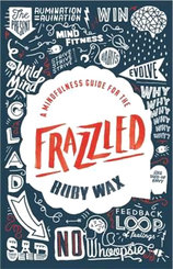 A Mindfulness Guide for the Frazzled