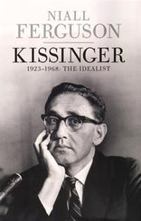 Kissinger: 1923-1968: The Idealist