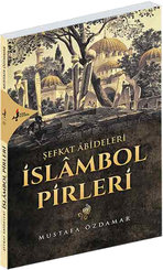 Şefkat Abideleri İslambol Pirleri